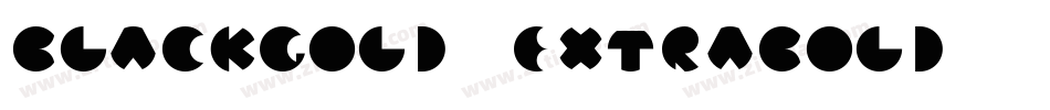 Blackgold ExtraBold字体转换